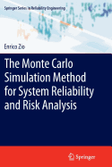 The Monte Carlo Simulation Method for System Reliability and Risk Analysis