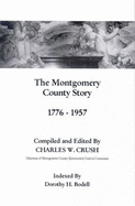 The Montgomery County Story, 1776-1957 - Crush, Charles W., and Bodell, Dorothy H.