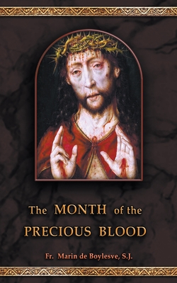 The Month of the Precious Blood - de Boylesve, Marin, and Bucchianeri, E.A. (Commentaries by)