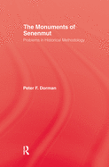 The Monuments of Senenmut: Problems in Historical Methodology