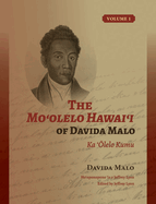 The Mo'olelo Hawai'i of Davida Malo Volume 1: Ka 'Olelo Kumu