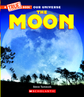 The Moon (a True Book) - Tomecek, Steve