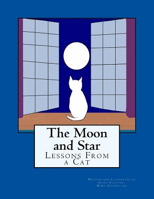 The Moon and Star: Lessons From a Cat - Sullivan, Peggy