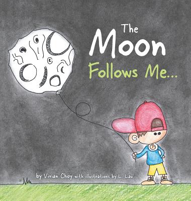 The Moon Follows Me... - Choy, Vivian