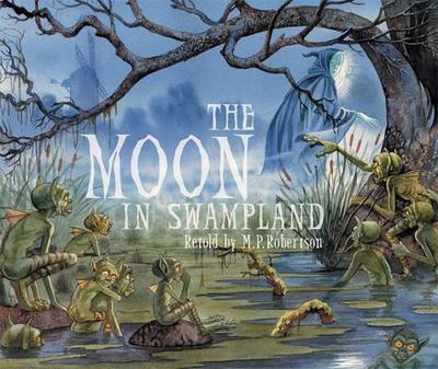The Moon in Swampland - Robertson, M P