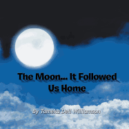 The Moon... It Followed Us Home