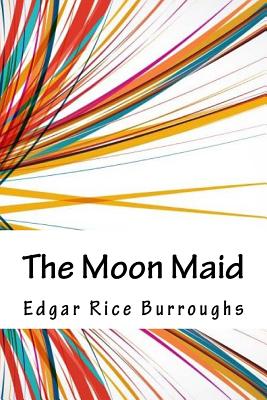 The Moon Maid - Burroughs, Edgar Rice