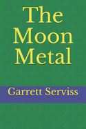 The Moon Metal