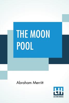 The Moon Pool - Merritt, Abraham