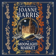 The Moonlight Market: NEVERWHERE meets STARDUST in this spellbinding new fantasy from the million copy bestseller