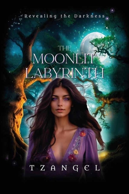 The Moonlit Labyrinth, Revealing the Darkness - Tzangel, Tzangel