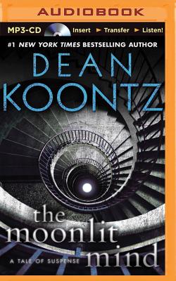 The Moonlit Mind: A Tale of Suspense - Koontz, Dean, and Berkrot, Peter (Read by)