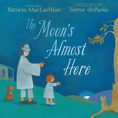 The Moon's Almost Here - MacLachlan, Patricia