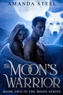 The Moon's Warrior: Book 2 in the Moon Series