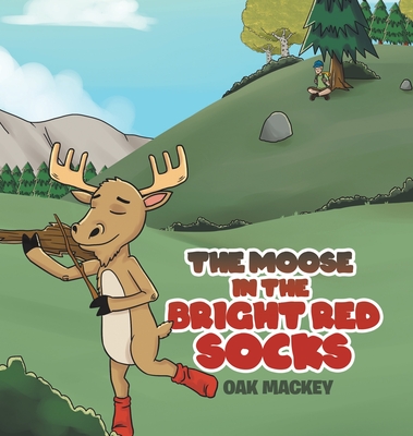 The Moose in the Bright Red Socks - Mackey, Oak