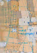 The Moral Background: An Inquiry Into the History of Business Ethics