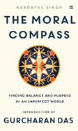 The Moral Compass: Finding Balance and Purpose in an Imperfect World