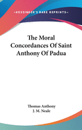 The Moral Concordances Of Saint Anthony Of Padua