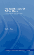 The Moral Economy of Welfare States: Britain and Germany Compared