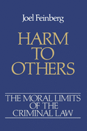 The Moral Limits of the Criminal Law: Volume 1: Harm to Others