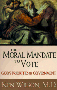 The Moral Mandate to Vote: God's Priorities in Government