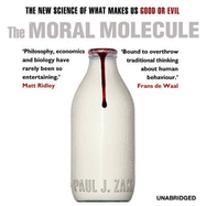 The Moral Molecule: The New Science of What Makes Us Good or Evil