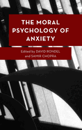 The Moral Psychology of Anxiety