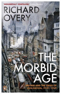 The Morbid Age: Britain and the Crisis of Civilisation, 1919 - 1939