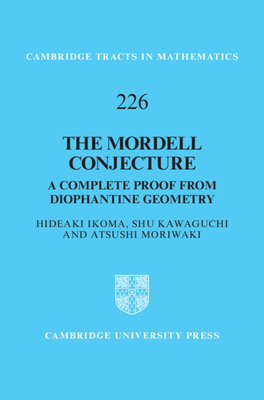 The Mordell Conjecture: A Complete Proof from Diophantine Geometry - Ikoma, Hideaki, and Kawaguchi, Shu, and Moriwaki, Atsushi