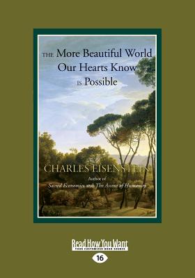 The More Beautiful World Our Hearts Know is Possible - Eisenstein, Charles
