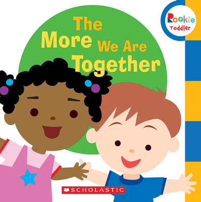 The More We Are Together (Rookie Toddler) - 