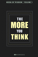The More You Think