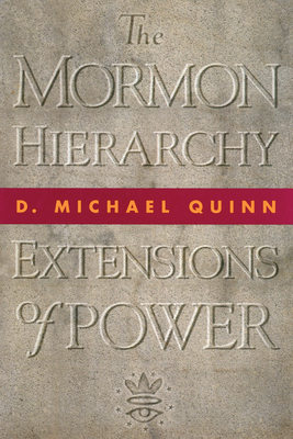 The Mormon Hierarchy: Extensions of Power Volume 2 - Quinn, D Michael