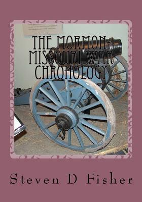 The Mormon Missouri War Chronology - Fisher, Steven D