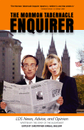 The Mormon Tabernacle Enquirer: Latter-Day News, Advice, and Opinion