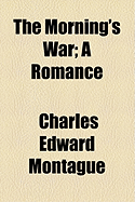The Morning's War; A Romance