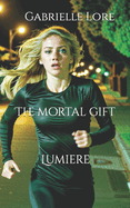 The Mortal Gift: Lumi?re