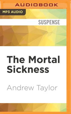 The Mortal Sickness - Taylor, Andrew