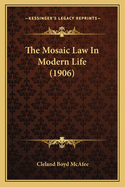 The Mosaic Law In Modern Life (1906)