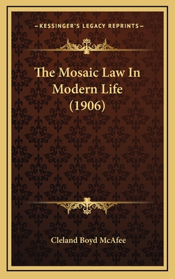 The Mosaic Law in Modern Life (1906) - McAfee, Cleland Boyd