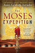 The Moses Expedition - Gomez-Jurado, Juan, and G[mez-Jurado, Juan