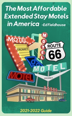 The Most Affordable Extended Stay Motels in America: 2021 - 2022 Guide - Fieldhouse, Edward