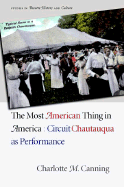 The Most American Thing in America: Circuit Chautauqua as Performance