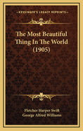 The Most Beautiful Thing in the World (1905)