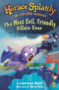 The Most Evil, Friendly Villain Ever