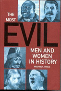 The Most Evil Men and Women in History - Twiss, Miranda