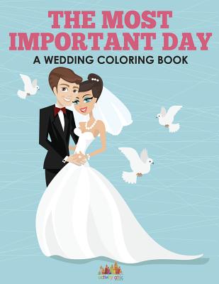 The Most Important Day - A Wedding Coloring Book - Activity Attic Books