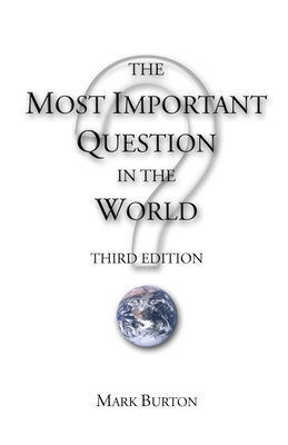 The Most Important Question in the World - Burton, Mark