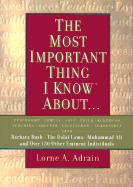 The Most Important Thing I Know About...: Friendship, Family, Love, Faith, Kindness, Teaching, Success, Excellence, Leadership