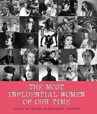 The Most Influential Women of Our Time - Johnson, Chiara Pasqualetti